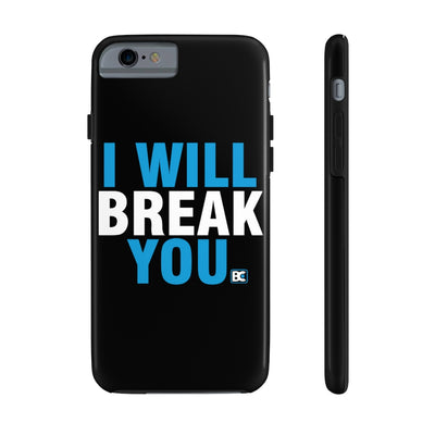 I Will Break You Case Mate Tough Phone Case
